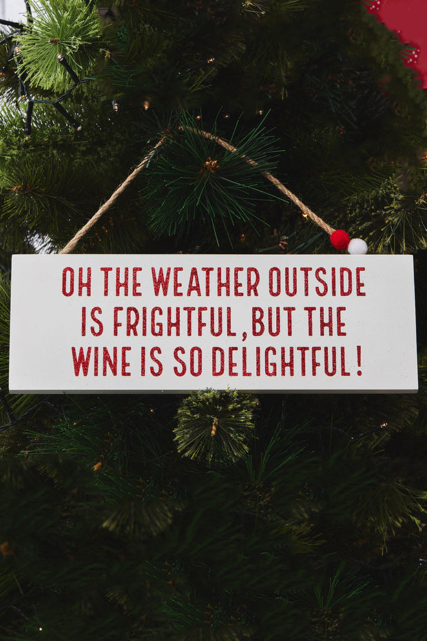 Weather outside hanging plaque