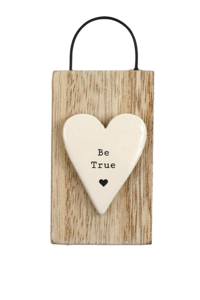 Be True Hanging Heart Plaque