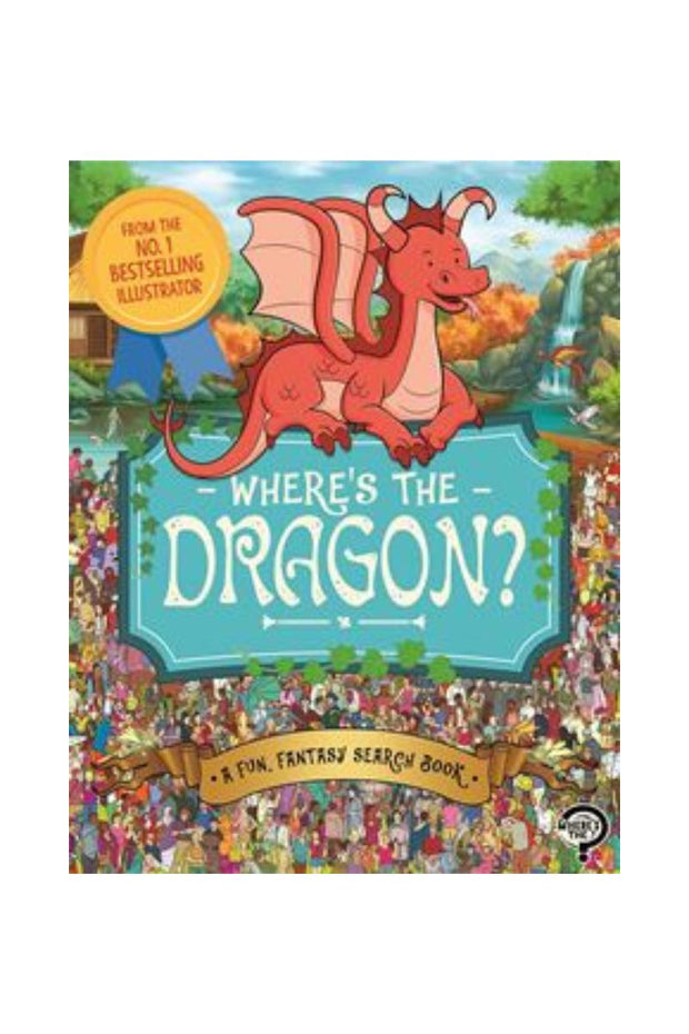 Where's The Dragon: A Fun Fantasy Search Book