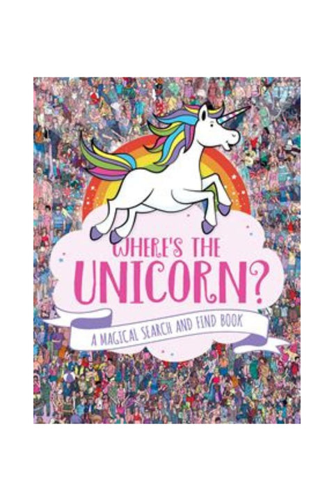 Where's The Unicorn: A Magical Search And Find Book